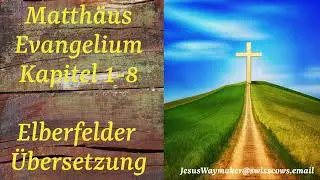 Bibel H&ouml;rbuch Neues Testament Matth&auml;us Evangelium Kapitel 1 - 8 Elberfelder &Uuml;bersetzung