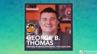 How Agencies Can Dominate Video Marketing with George B. Thomas from The Sales Lion