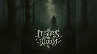 Dirges in Bloom - Only Silence Now (2025)