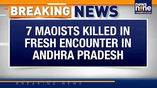7 Maoists Killed in AP Encounter After Madvi Hidma&rsquo;s Death | Major Anti-Naxal Ops Update