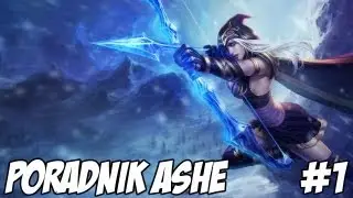 League of Legends - Tutorial: Ashe [#1][PL]