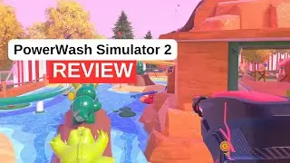 PowerWash Simulator 2 Review - New Gear, Better Soap, Same Satisfying Zen?