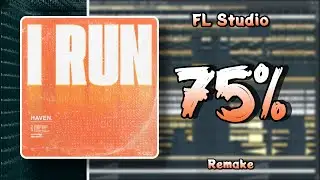 HAVEN. - I RUN (FL Studio Remake) + FLP