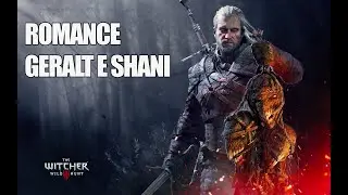 The Witcher 3 HS -  Romance Geralt e Shani