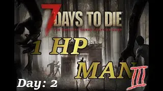 7 Days to Die: 1 HP MAN T3D2