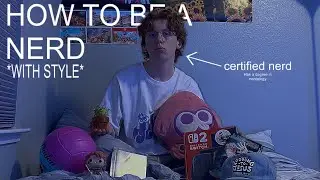 how to be a nerd WITH STYLE