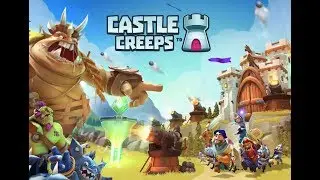 Castle Creeps (29 глава 113 уровень - на 3 звезды)