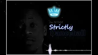 Jay M DtM - Strictly Dancehall (Official Audio)