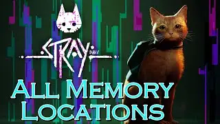 Stray - All 27 Memory Locations - Where to Find - How Memory File Works (made easy) + End Reward