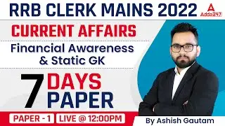 RRB Clerk Mains 2022 | Current Affairs | Financial Awareness & Static GK | by Ashish Gautam | #1