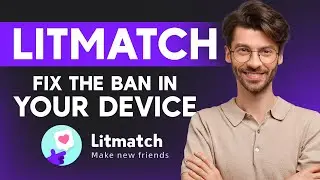 Как исправить ошибку &laquo;Ваше устройство заблокировано в приложении Litmatch&raquo; (2025)