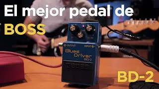 Blues Driver - El mejor pedal de BOSS