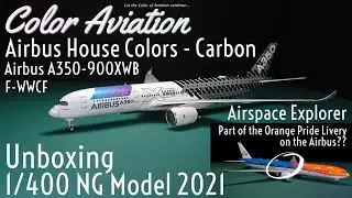 Unboxing 1/400 NG Mode Airbus House Colors A350-900XWB Airspace Explorer with Carbon Livery F-WWCF