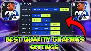 FIFA MOBILE 22 - BEST QUALITY GRAPHICS SETTINGS