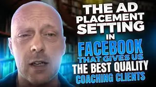 The Ad Placement Setting In Facebook That Gives Us The Best Quality Coaching Clients