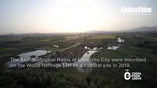 World Heritage Sites in China: Archaeological Ruins of Liangzhu City
