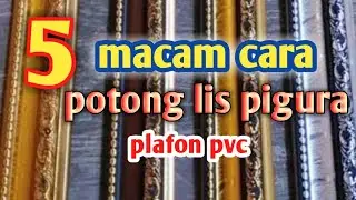 Lima cara memotong lis pigura plafon pvc paling mudah