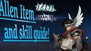 Hyper  Universe Allen Item and Skill guide