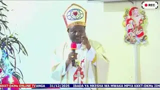 Sehemu ya Mahubiri ya Baba Askofu Dkt. Msafiri Mbilu kwenye Ibada ya Mwisho wa Mwaka 2025