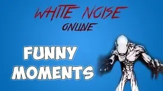 White Noise Online | Funny Moments 1