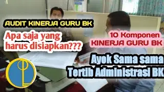 AUDIT KINERJA GURU BK !!! APA SAJA YANG HARUS DISIAPKAN ?? ADMINISTRASI GURU BK