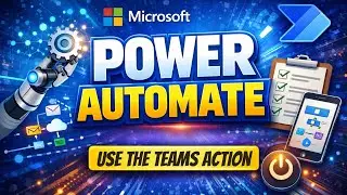 Как использовать действия Microsoft Teams в Power Automate | Основы Microsoft Power Automate