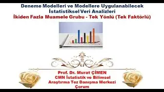 Deneme Modelleri ve Uygun İstatistiksel Veri Analizleri - İkiden Fazla Muamele Grubu- Tek Y&ouml;nl&uuml;