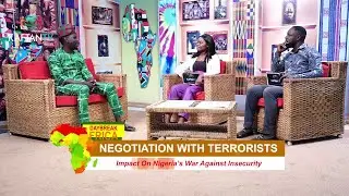DAYBREAK AFRICA:  Negotiation With Terrorists; Impact On Nigeria&rsquo;s War Against Insecurity