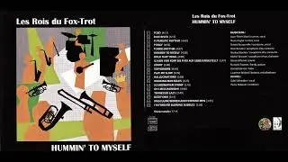 LES ROIS DU FOX-TROT (2012) - HUMMIN' TO MYSELF, album complet (audio seulement)