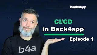Continuous Integration and Continuous Delivery CI/CD with Back4app - Episode 1