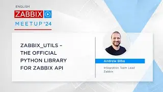 Zabbix Meetup online, March  2024: zabbix_utils - the official Pythong library for Zabbix API
