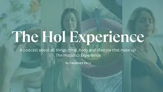 The Hol Experience Podcast Episode 3; Embodiment Through Somatics & Art Therapy