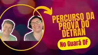 PERCURSO DE PROVA DO DETRAN NO GUARÁ DF