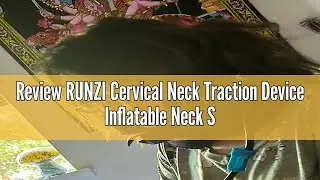 Review RUNZI Cervical Neck Traction Device Inflatable Neck Stretcher, Easy to Use for Chronic Neck a