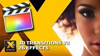 FCPX XEffects 3D Transitions 2 New Effects added