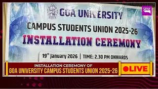 INSTALLATION CEREMONY OF GOA UNIVERSITY CAMPUS STUDENTS UNION 2025-26 | 19/01/2026 |🔴GNH_ LIVE