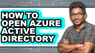 How to Open Azure Active Directory - Easy Guide