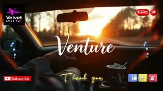🚘 &ldquo;Venture&rdquo; | VelvetPulse | The Softest Road Trip Love Song #LoFiForLovers  #NostalgicVibes# remix