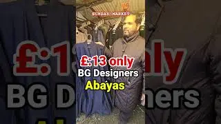 BG Designers Abayas just For 13 Pounds in Sunday Market Bradford UK Don't miss out