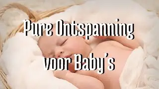 Ontspannende Baby Muziek | Kindermuziek Rustgevend
