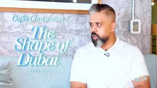Coffee Chat S3 EP 1 | Dubai&rsquo;s City Core, Key Districts & Where the Market Is Headed