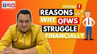 Reasons why OFW&rsquo;s struggle financially!