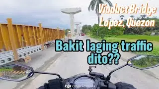 Daan tayo sa  ginagawang Viaduct  Bridge ng Lopez Quezon