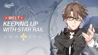 &laquo;На передовую за новыми талантами&raquo; Вельт | &laquo;Ближе к звёздам&raquo; | Honkai: Star Rail