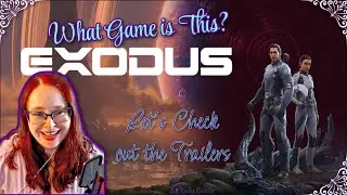 Exodus | Trailer and Gameplay Reaction | Let's Check Out The Trailers