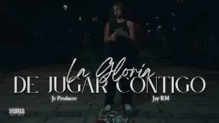 La Gloria De Jugar Contigo - Jay RM & @JC_PRO.D (V&iacute;deo Oficial)