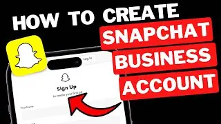 How to create Snapchat Business Account.