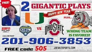 Free Football picks Miami,Fl vs Ohio St plus Basketball from Joe Wiz as heard on ESPN New York