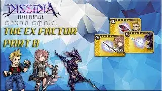 Dissidia Final Fantasy: Opera Omnia THE EX FACTOR PART 8