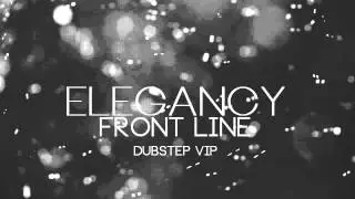 Elegancy - Front Line (Dubstep VIP) [Official Clip]